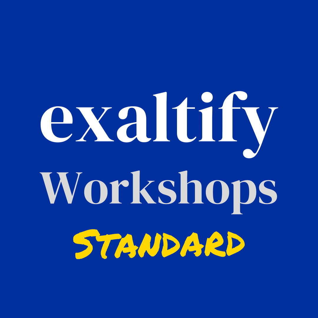 Exaltify Workshops “Standard”